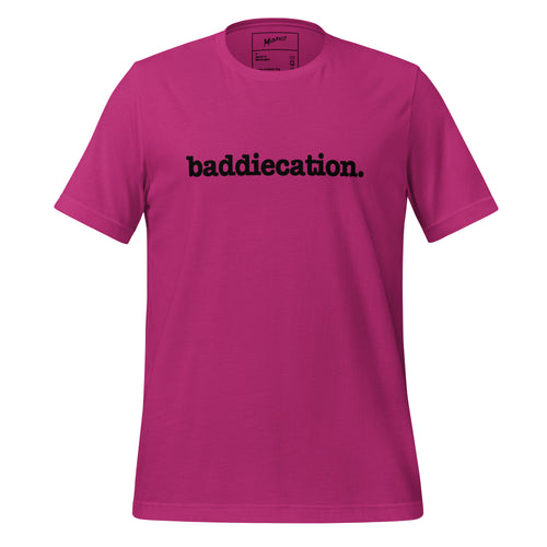 Baddiecation Unisex T-Shirt - Black Writing