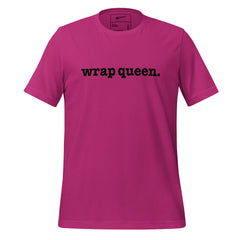 Wrap Queen Unisex T-Shirt - Black Writing