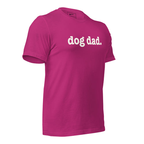 Dog Dad Unisex T-Shirt - White Writing