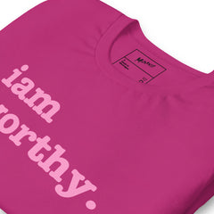 I Am Worthy Unisex T-Shirt - Pink Writing