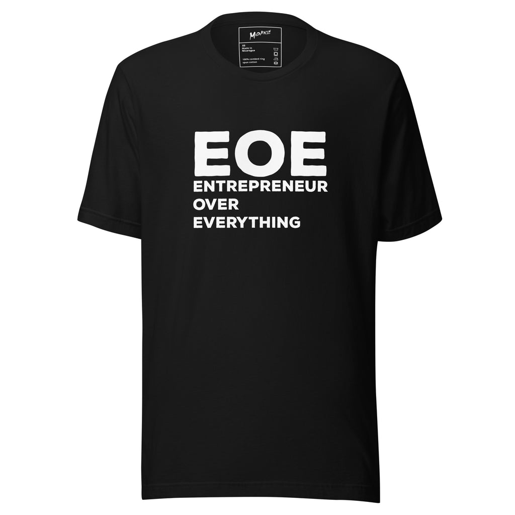 EOE Entrepreneur Over Everything T-Shirt