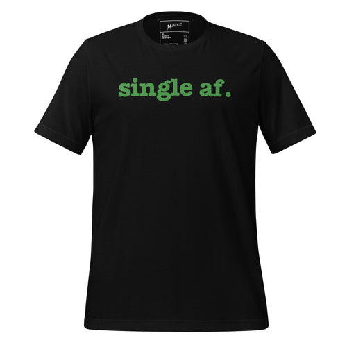 Single AF Unisex T-Shirt - Green Writing