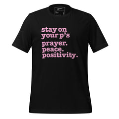 Stay On Your P's... Unisex T-Shirt -Pink Writing