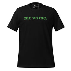 Me vs Me Unisex T-Shirt - Green Writing