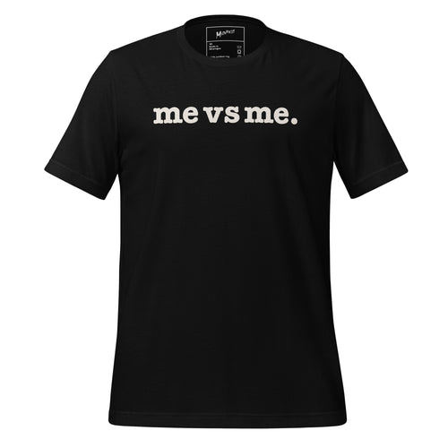 Me vs Me Unisex T-Shirt - White Writing