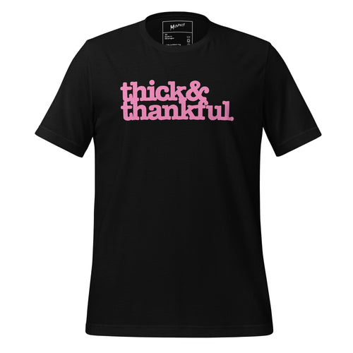 Thick & Thankful Unisex T-Shirt - Pink Writing