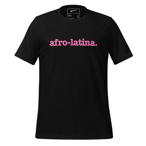 Afro-Latina Unisex T-Shirt - Pink Writing