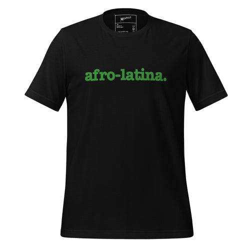 Afro-Latina Unisex T-Shirt - Green Writing