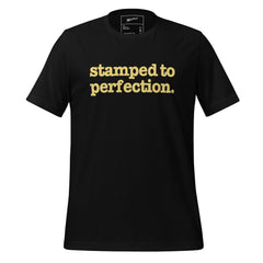 Stamped To Perfection Unisex T-Shirt - Yellow Writing