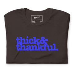 Thick & Thankful Unisex T-Shirt - Blue Writing