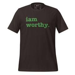 I Am Worthy Unisex T-Shirt - Green Writing