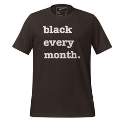 Black Every Month Unisex T-Shirt - White Writing