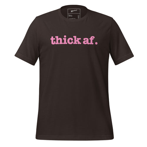 Thick AF Unisex T-Shirt - Pink Writing