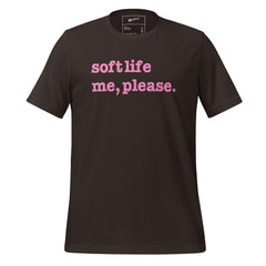 Soft Life Me Please Unisex T-Shirt - Pink Writing