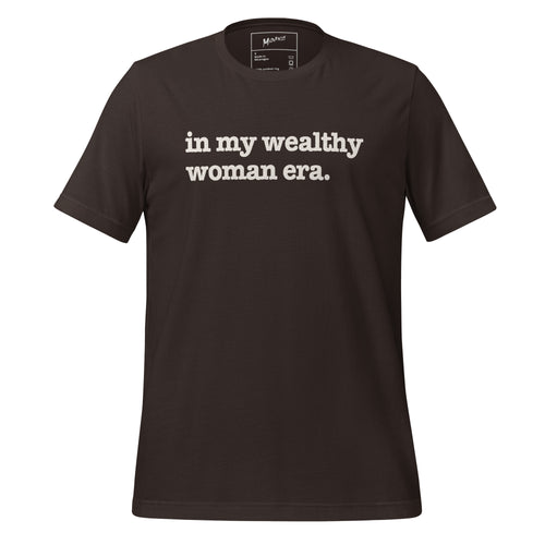 In My Wealthy Woman Era Unisex T-Shirt - White Writing