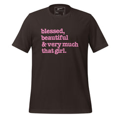 Blessed, Beautiful & Very Much That Girl - Unisex T-Shirt - Pink Writing