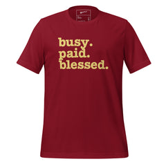 Busy. Paid. Blessed. Unisex T-Shirt