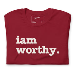 I Am Worthy Unisex T-Shirt - White Writing