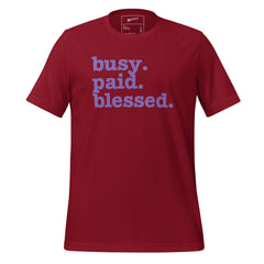 Busy. Paid. Blessed. Unisex T-Shirt