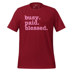 Busy. Paid. Blessed. Unisex T-Shirt