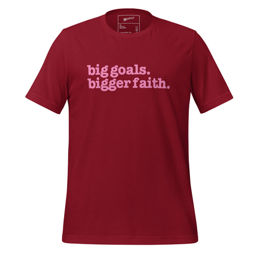 Big Goals Bigger Faith Unisex T-Shirt - Pink Writing