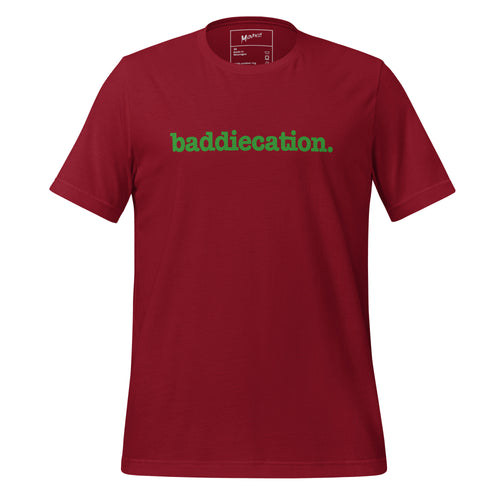 Baddiecation Unisex T-Shirt - Green Writing