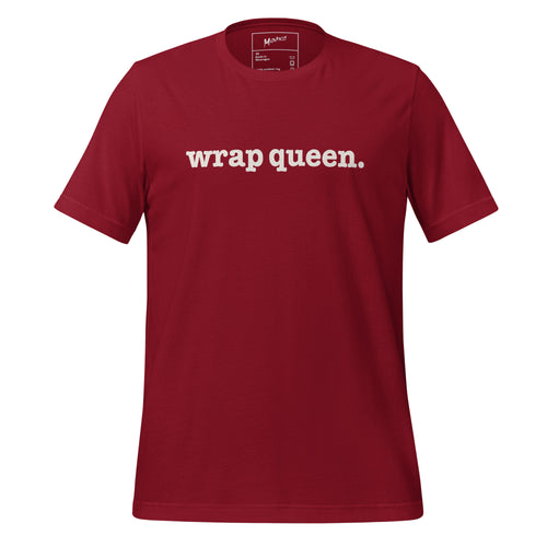 Wrap Queen Unisex T-Shirt - White Writing