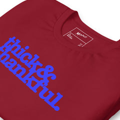 Thick & Thankful Unisex T-Shirt - Blue Writing