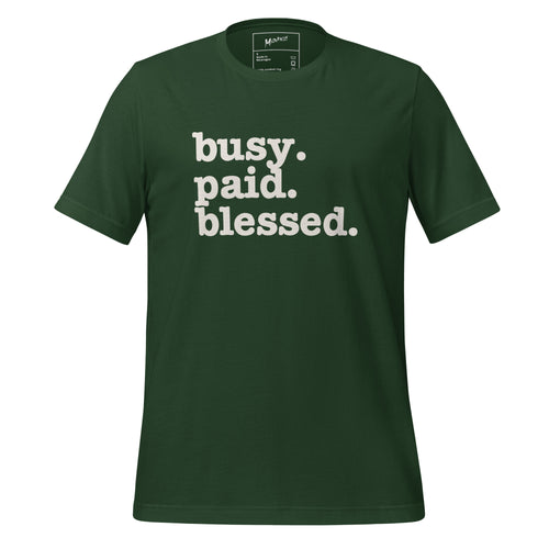 Busy. Paid. Blessed. Unisex T-Shirt - White Writing