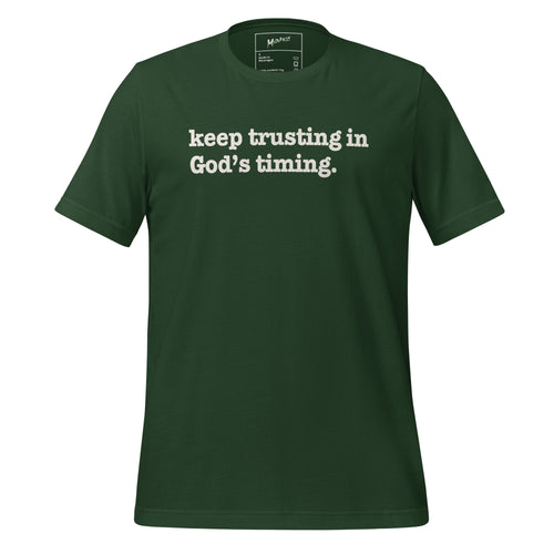 Keep Trusting In God's Timing Unisex T-Shirt