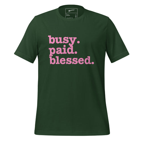 Busy. Paid. Blessed Unisex T-Shirt - Pink Writing