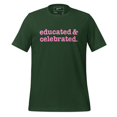 Educated & Celebrated Unisex T-Shirt - Pink Writing