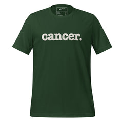 Cancer Unisex T-Shirt - White Writing