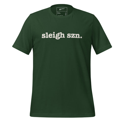 Sleigh Szn Unisex T-Shirt - White Writing