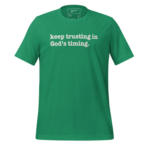 Keep Trusting In God's Timing Unisex T-Shirt