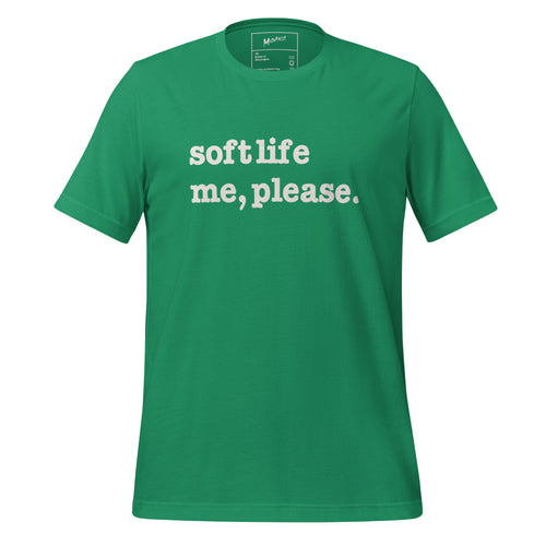 Soft Life Me. Please Unisex T-Shirt - White Writing
