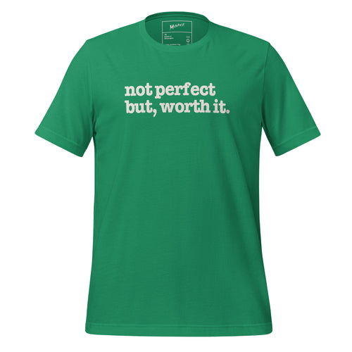 Not Perfect But Worth It Unisex T-Shirt - White Writing