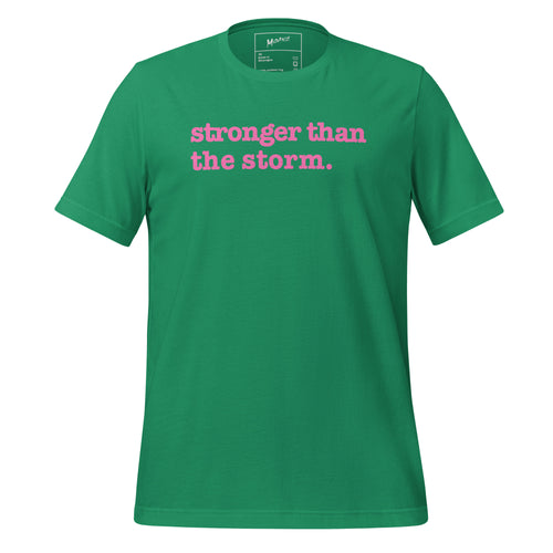 Stronger Than The Storm Unisex T-Shirt - Pink Writing