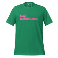 High Maintenance Unisex T-Shirt - Pink Writing