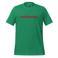 Baddiecation Unisex T-Shirt - Red Writing