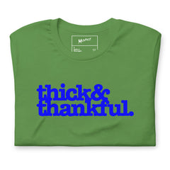 Thick & Thankful Unisex T-Shirt - Blue Writing