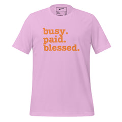 Busy. Paid. Blessed. Unisex T-Shirt - Orange Writing