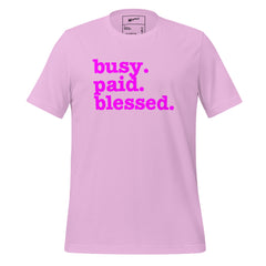 Busy. Paid. Blessed. Unisex T-Shirt