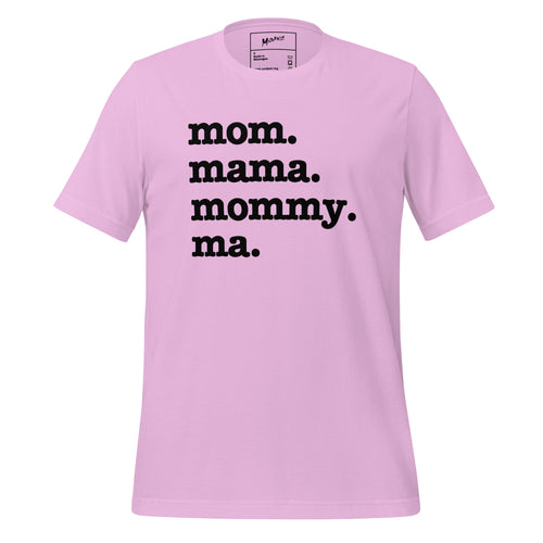Mom, Mama, Mommy, Ma Unisex T-Shirt - Black Writing