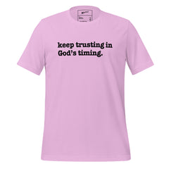 Keep Trusting In God's Timing Unisex T-Shirt