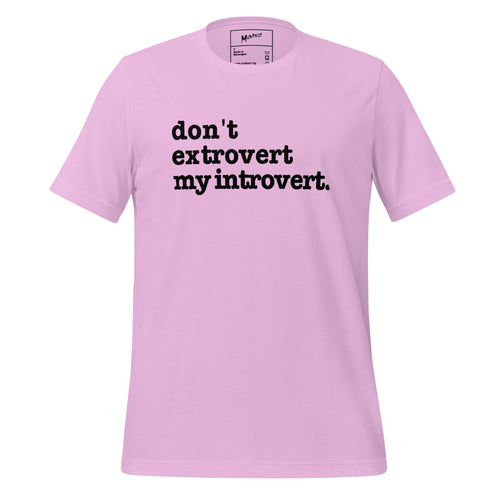 Don't Extrovert My Introvert Unisex T-Shirt - Black Writing