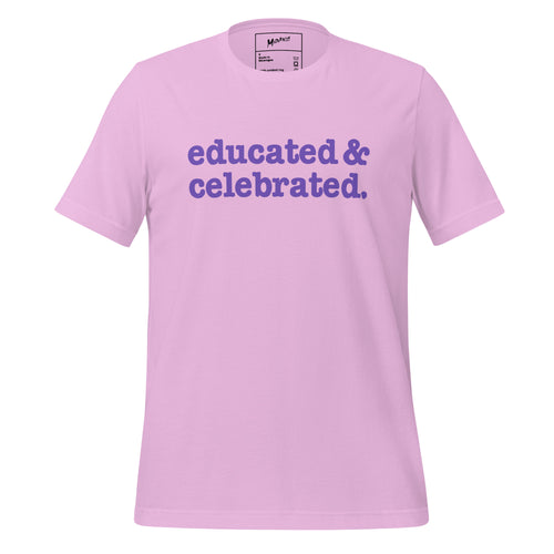 Educated & Celebrated Unisex T-Shirt - Purple Writing