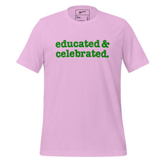 Educated & Celebrated Unisex T-Shirt - Green Writing