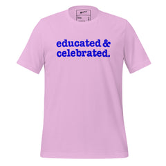 Educated & Celebrated Unisex T-Shirt - Blue Writing