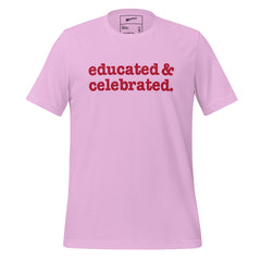 Educated & Celebrated Unisex T-Shirt - Red Writing